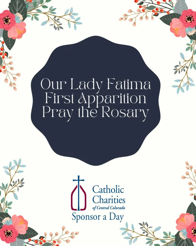 Thank you to today’s sponsor for supporting The Marian House and for sharing this meaningful message in honor of Our Lady of Fatima and the First Apparition. 🙏

We are grateful for community partners and sponsors whose generosity helps Catholic Charities of Central Colorado continue serving individuals and families in need with compassion, dignity, and hope each day. ❤️

#SponsorADay #CCharitiesCC